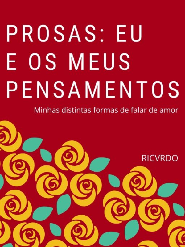 Prosas: Eu e os Meus Pensamentos