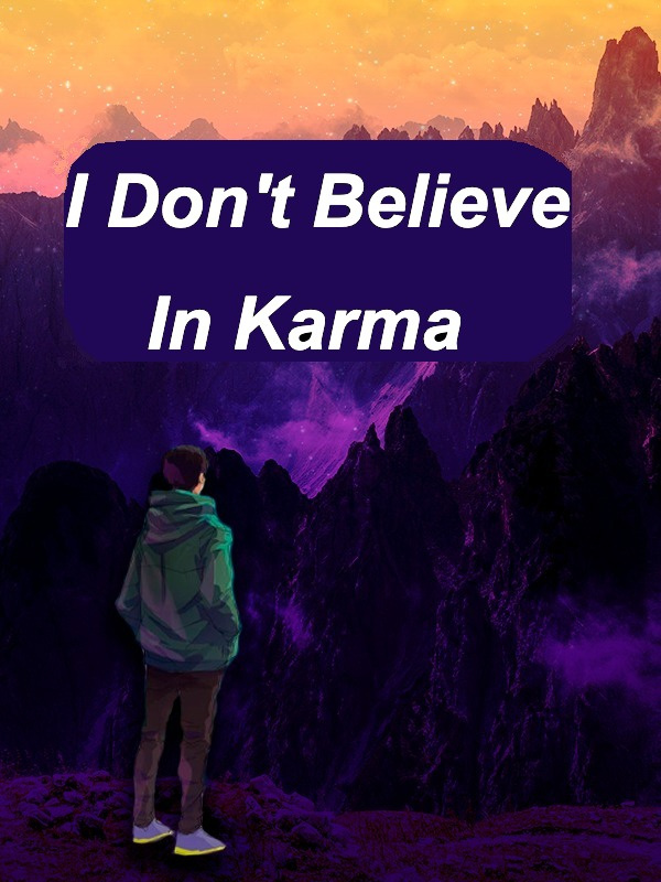 I Don't Believe in Karma