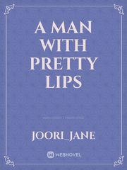 A Man With Pretty Lips Book