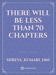 There will be less than 70 chapters Book
