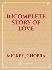 Incomplete story of love Book
