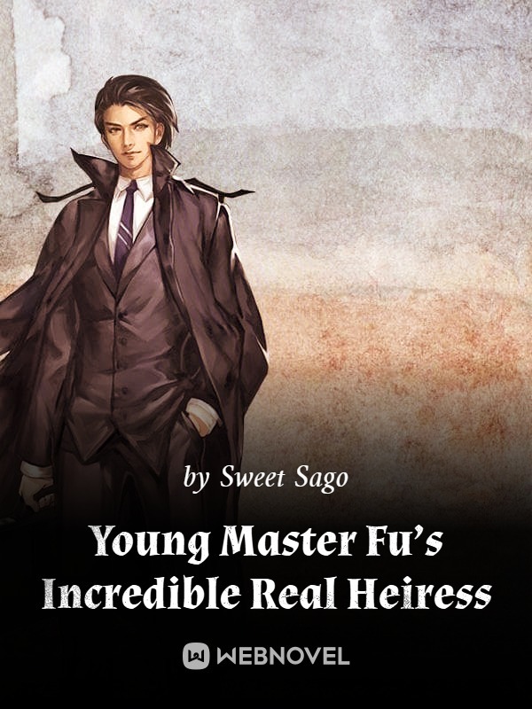 Young Master Fu’s Incredible Real Heiress Book