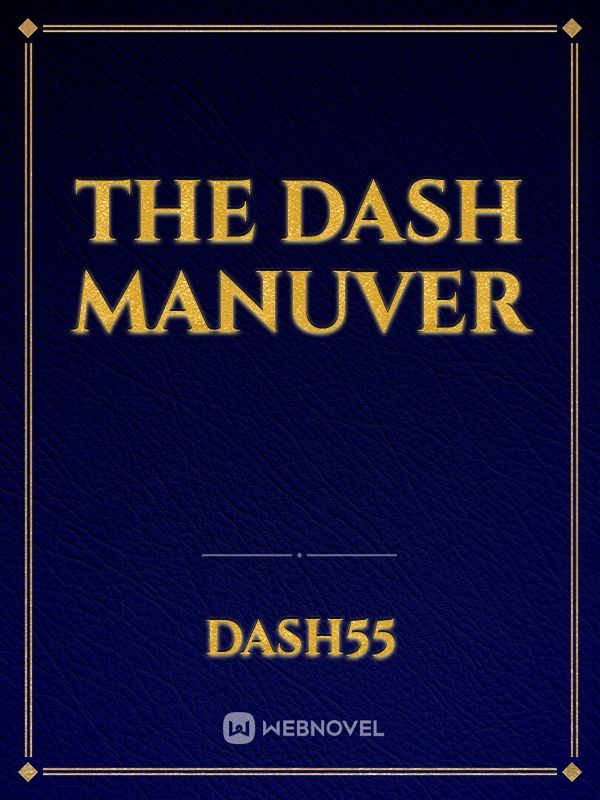 The Dash Manuver