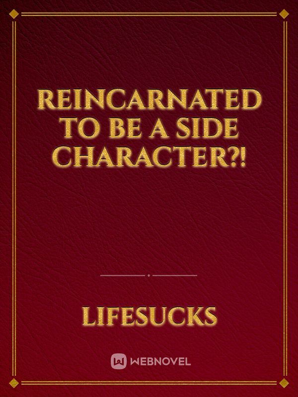 Reincarnated to be a side character?!