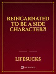 Reincarnated to be a side character?! Book