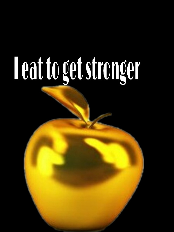I eat to get stronger