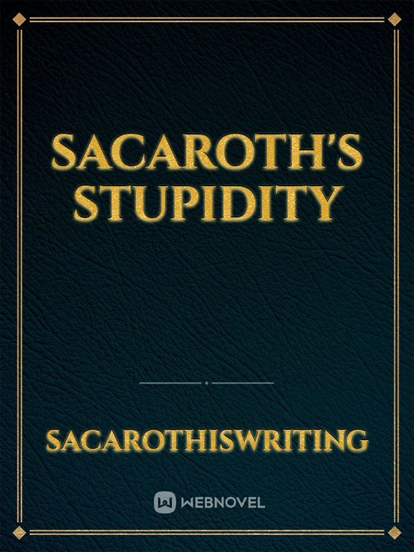 Sacaroth's Stupidity