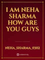 I am neha Sharma
how are you 
guys Book