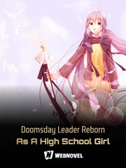 Doomsday Leader Reborn As A High School Girl Book