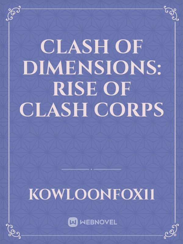 Clash Of Dimensions: Rise Of Clash Corps Book