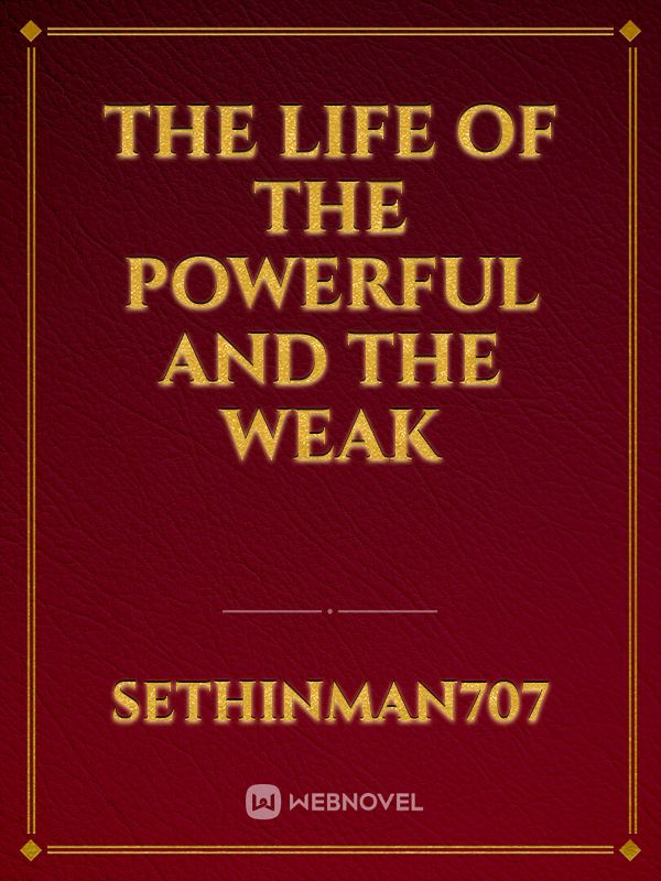 The life of the powerful and the weak Book