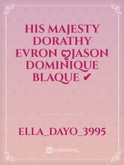 HIS MAJESTY Dorathy Evron ꨄ︎Jason Dominique Blaque ✔︎ Book