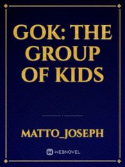 GoK: The Group of Kids Book