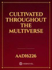 cultivated throughout the multiverse Book