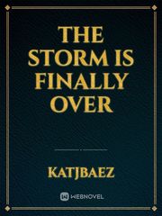 The Storm Is Finally Over Book