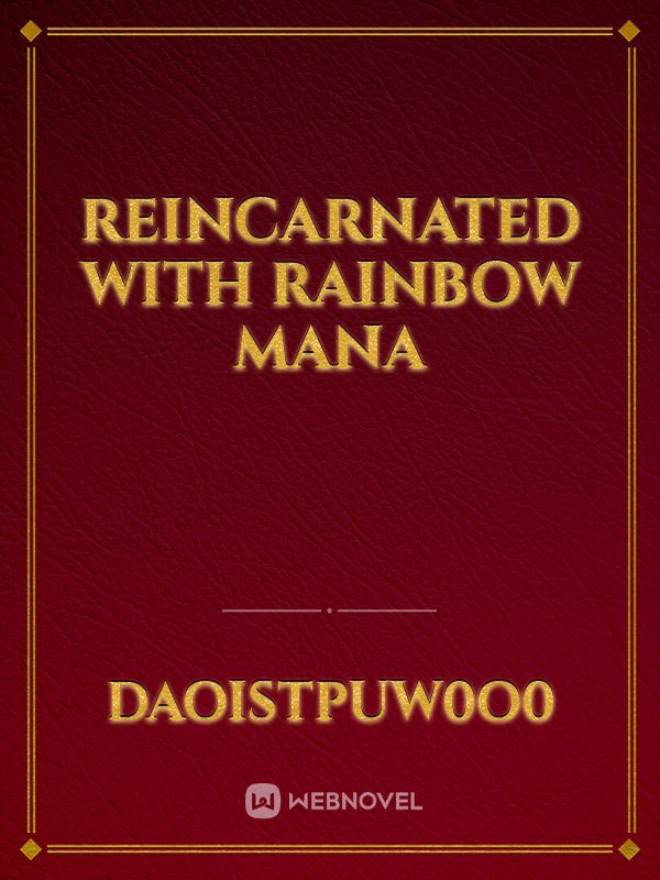 reincarnated with rainbow mana