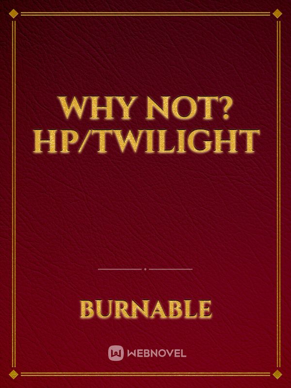 Why not? HP/Twilight Book