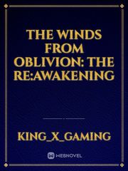 The Winds from Oblivion: The Re:Awakening Book