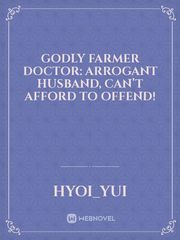 GODLY FARMER DOCTOR: ARROGANT HUSBAND, CAN’T AFFORD TO OFFEND! Book