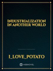 Industrialization in another world Book