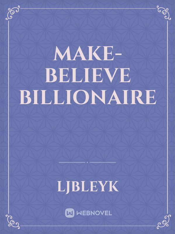 Make-Believe Billionaire