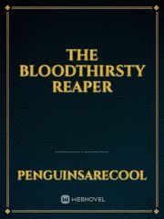 The Bloodthirsty Reaper Book