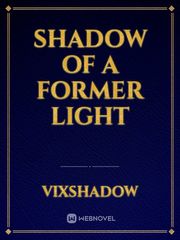 Shadow of a Former Light Book