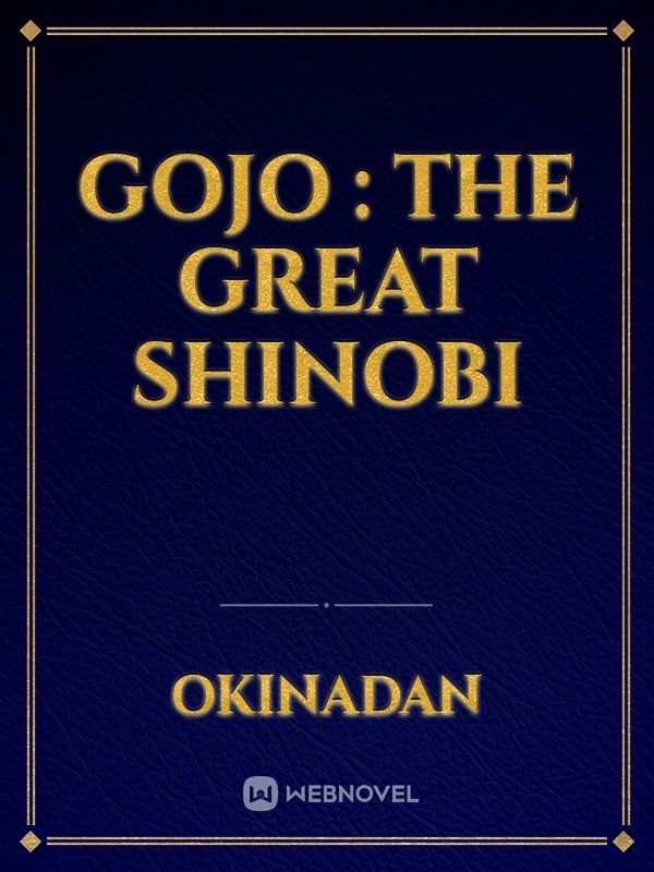 Gojo : The Great Shinobi