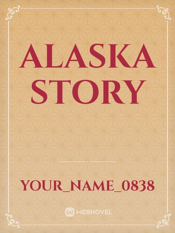 ALASKA STORY