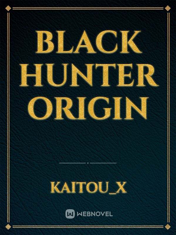 Black Hunter Origin