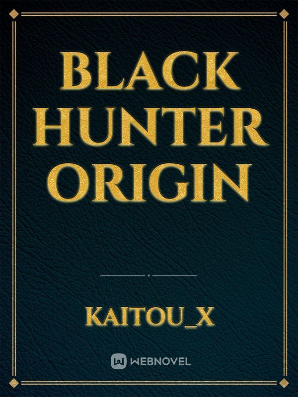 Black Hunter Origin