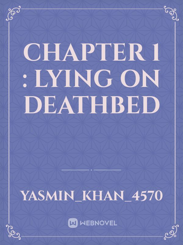 chapter 1 : lying on deathbed