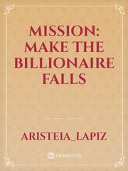 Mission: Make the Billionaire falls Book