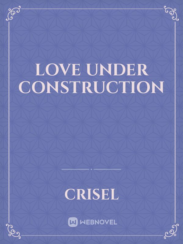 Love Under Construction Book