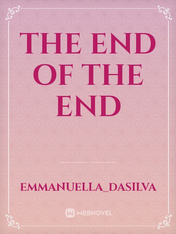 The End of the End