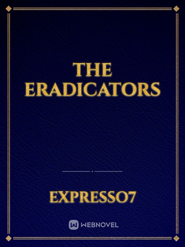 The Eradicators