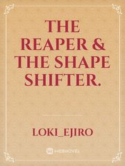 The Reaper & The shape shifter. Book