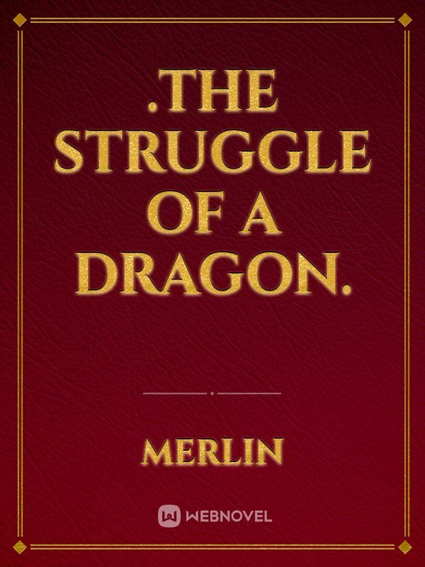 .The Struggle of a Dragon.