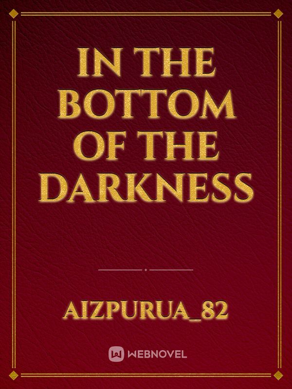 In the bottom of the Darkness Book