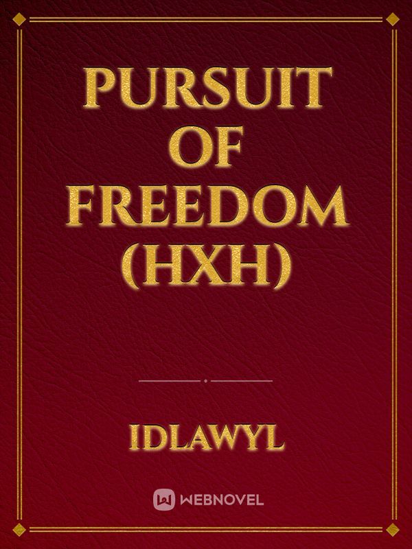 Pursuit of Freedom (HxH)