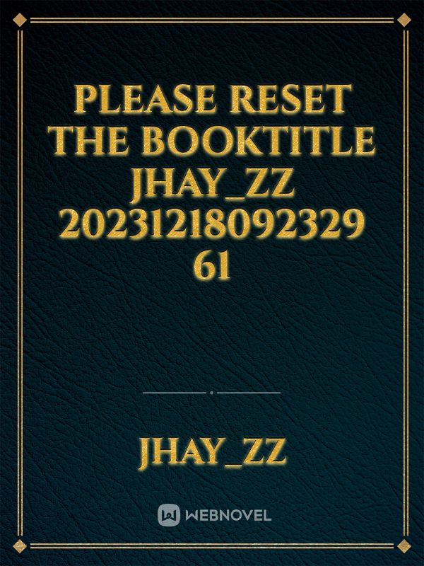 please reset the booktitle jhay_zZ 20231218092329 61 Book
