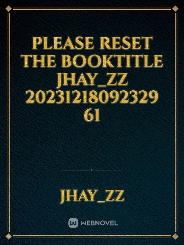 please reset the booktitle jhay_zZ 20231218092329 61