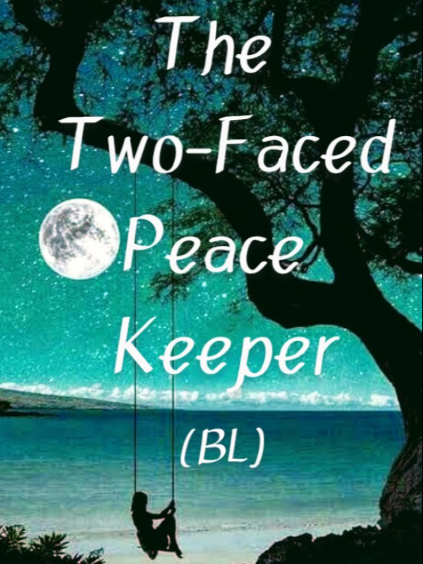 The Two-Faced Peace Keeper (Bl)