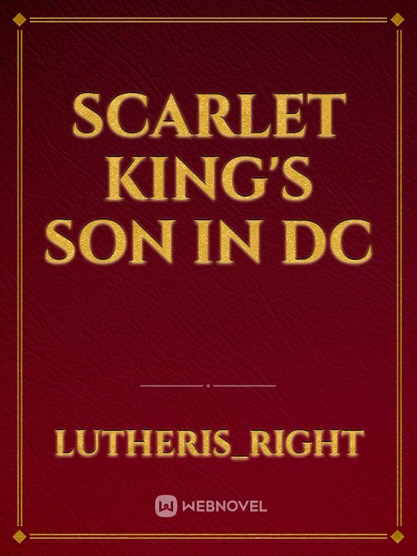 Scarlet King's Son In DC