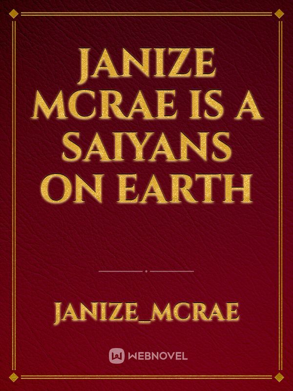 janize mcrae is a saiyans on earth