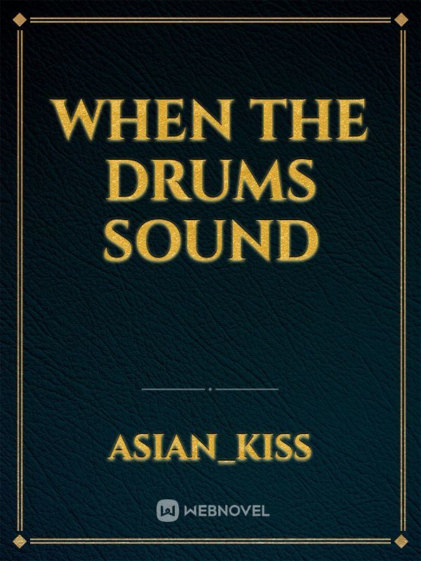 When the drums sound