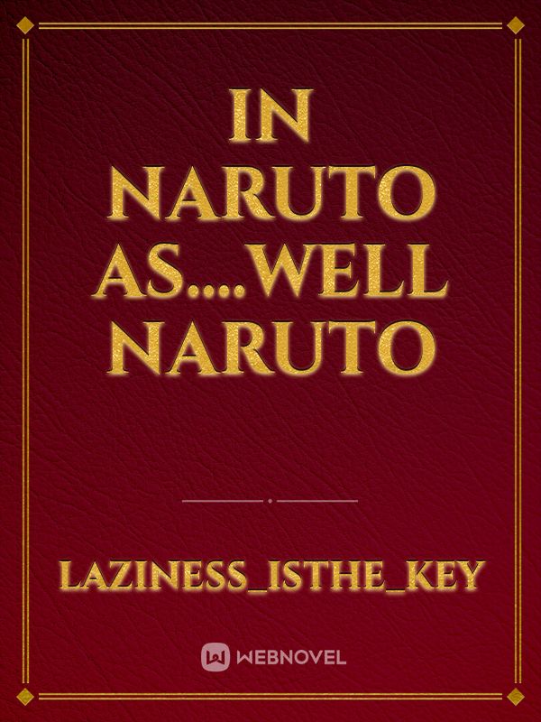 In Naruto As....Well Naruto Book