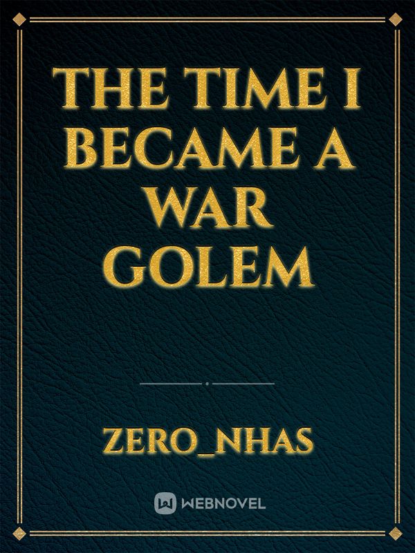The Time I Became A War Golem