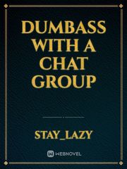dumbass with a chat group Book