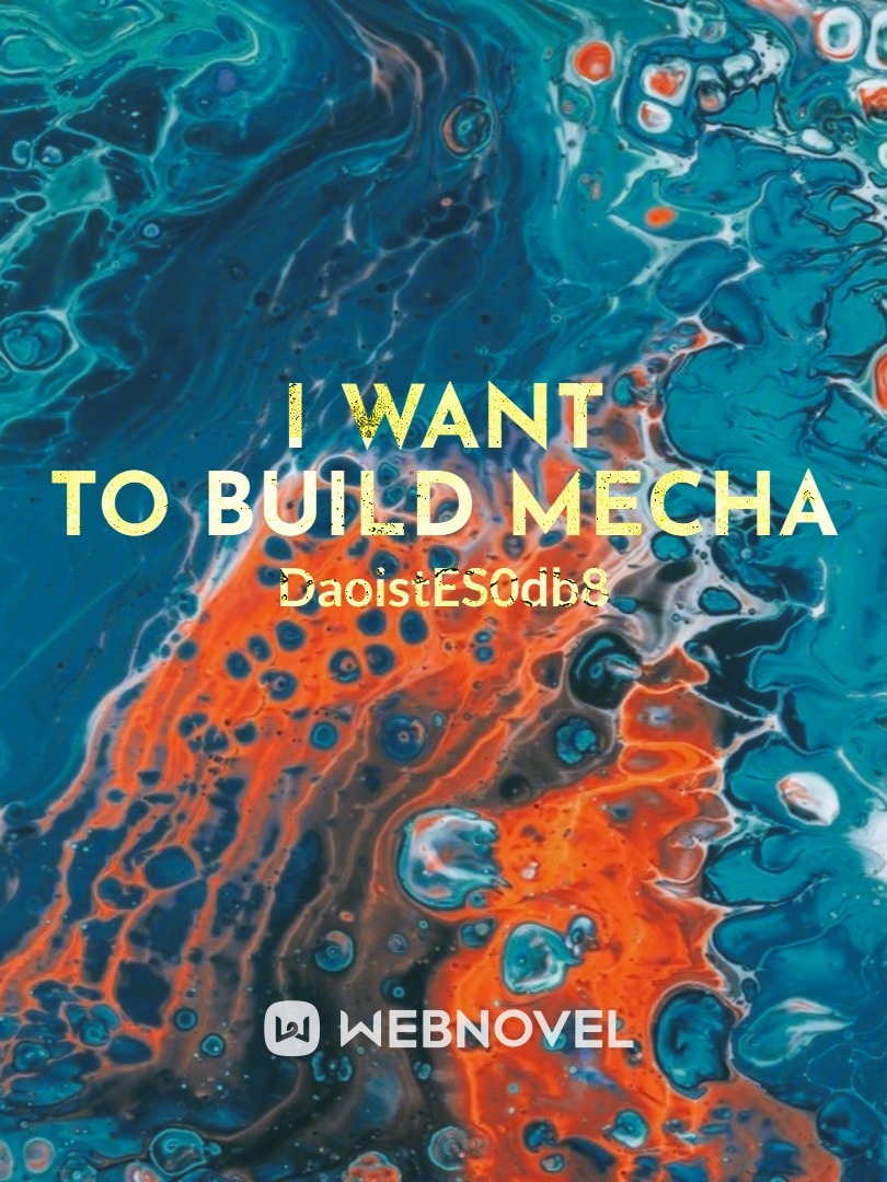 I want to build mecha